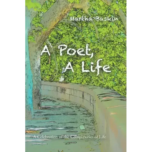 A Poet, a Life: A Celebration of the Complexities of Life