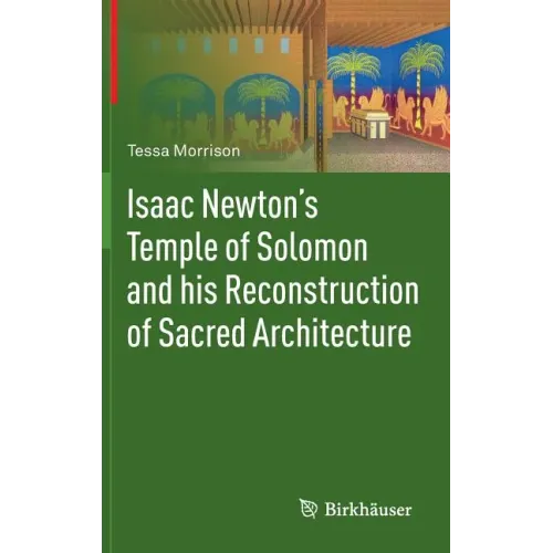 Isaac Newton's Temple of Solomon and His Reconstruction of Sacred Architecture