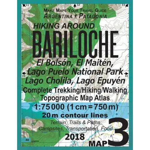 Hiking Around Bariloche Map 3 El Bolson, El Maiten, Lago Puelo National Park, Lago Cholila, Lago Epuyen Complete Trekking/Hiking/Walking Topographic M