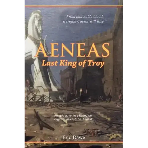 Aeneas: Last King of Troy