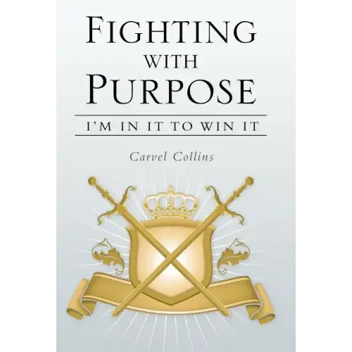 Fighting with Purpose: I'm in It to Win It