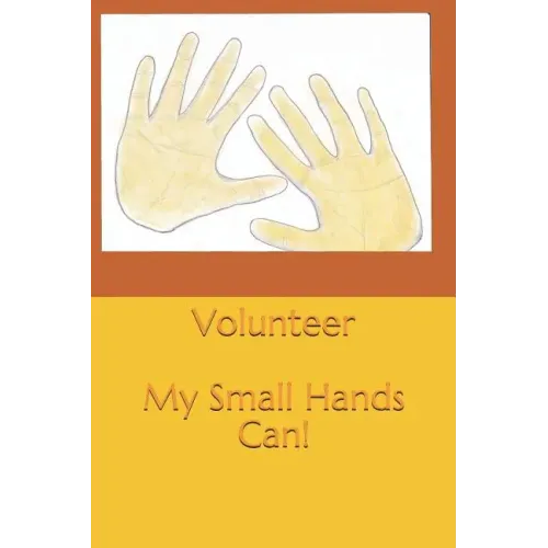 Volunteer: My Small Hands Can
