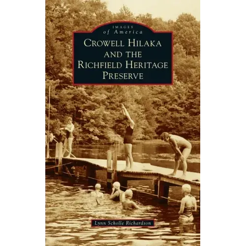 Crowell Hilaka and the Richfield Heritage Preserve