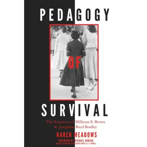Pedagogy of Survival: The Narratives of Millicent E. Brown and Josephine Boyd Bradley