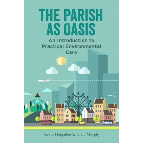 The Parish as Oasis: An Introduction to Practical Environmental Care