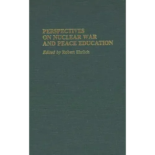 Perspectives on Nuclear War and Peace Education