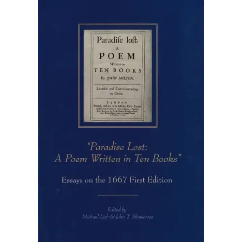 "Paradise Lost: A Poem Written in Ten Books": Essays on the 1667 First Edition
