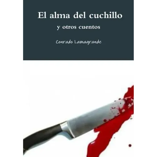 El alma del cuchillo y otros cuentos