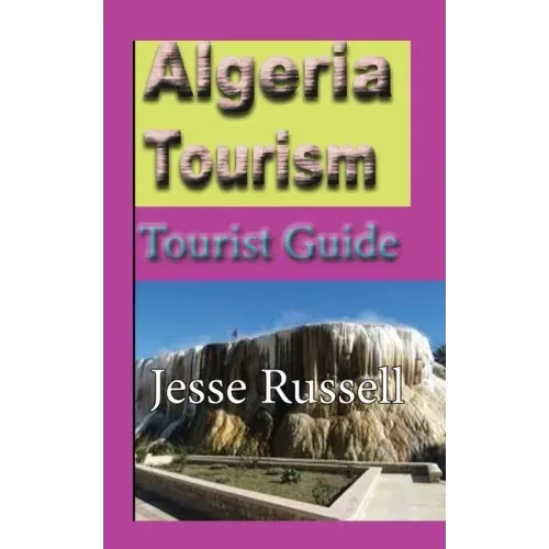 Algeria Tourism: Tourist Guide