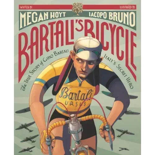Bartali's Bicycle: The True Story of Gino Bartali, Italy's Secret Hero