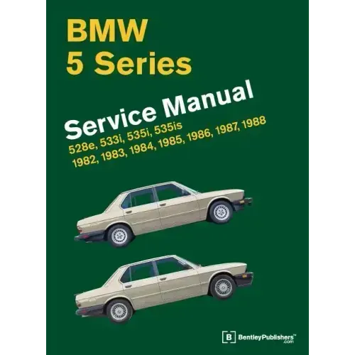 BMW 5 Series (E28) Service Manual: 1982-1988