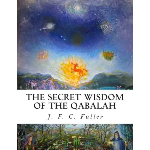 The Secret Wisdom of The Qabalah: A Study in Jewish Mystical Thought