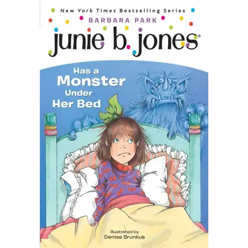Junie B. Jones #8: Junie B. Jones Has a Monster Under Her Bed