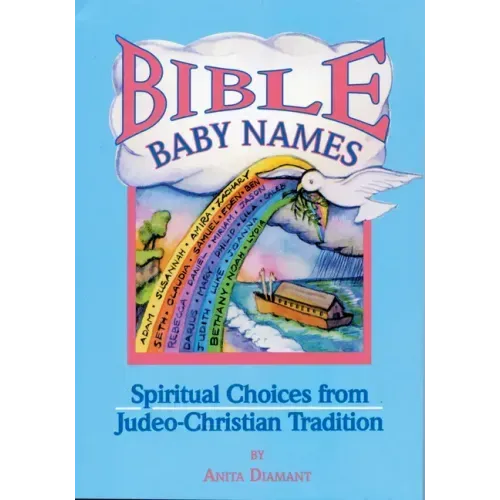 Bible Baby Names: Spiritual Choices from Judeo-Christian Sources