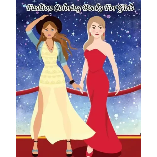 Fashion Coloring Books For Girls: Catwalk Dreams: Fashion Coloring Books for Teen Girls: Dream and Relax with Gorgeous Illustrations