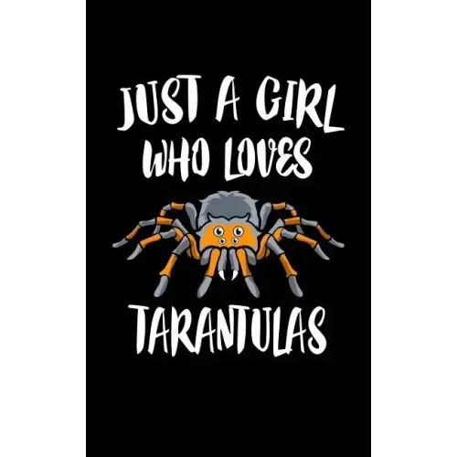 Just A Girl Who Loves Tarantulas: Animal Nature Collection