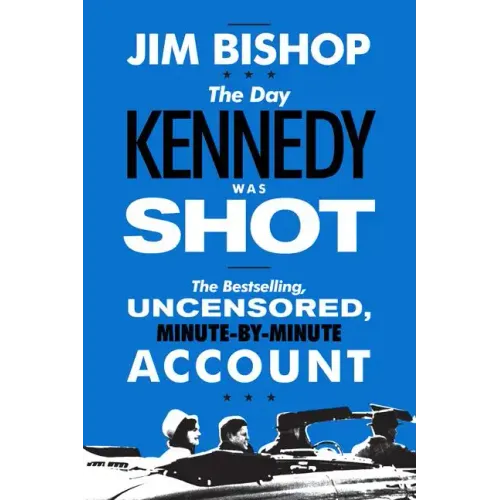 The Day Kennedy Was Shot