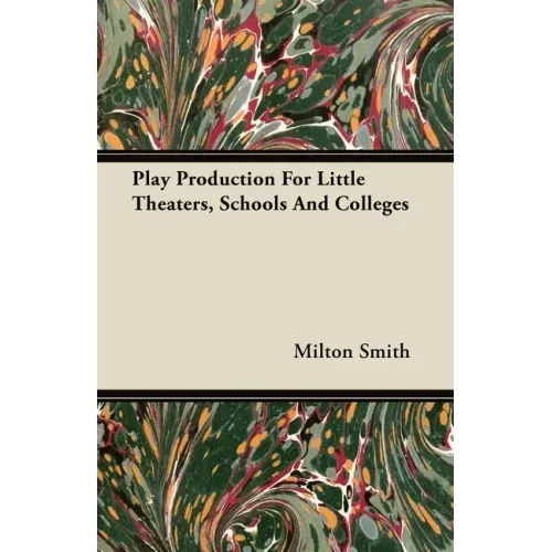 Play Production For Little Theaters, Schools And Colleges