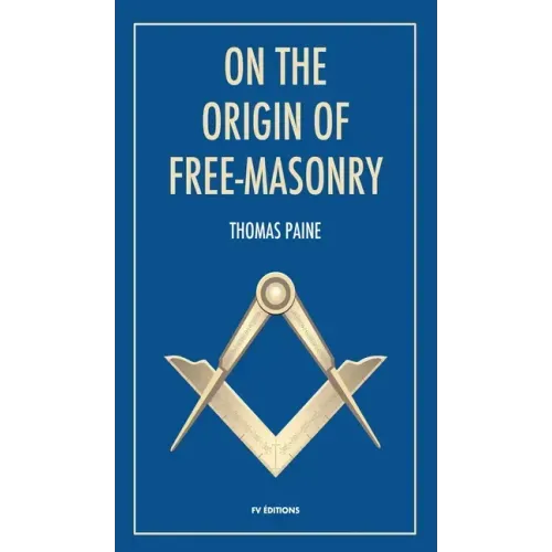 On the origin of free-masonry: followed by an article by W. L. Wilmshurts: Freemasonry In Relation To The Ancient Mysteries