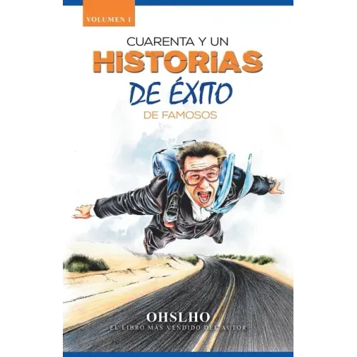 Cuarenta Y Un Historias De Éxito De Famosos: El Libro Más Vendido Del Autor