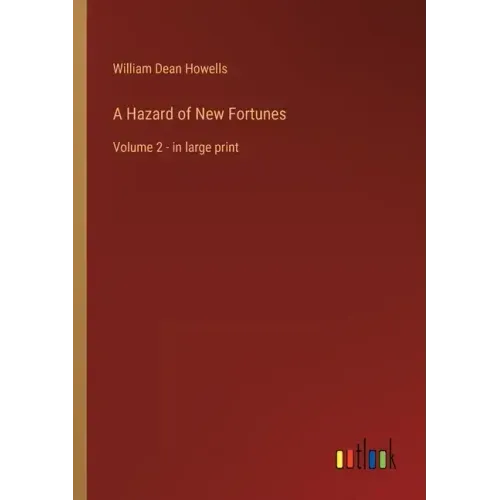 A Hazard of New Fortunes: Volume 2 - in large print