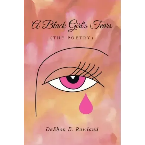 A Black Girl's Tears (the Poetry)