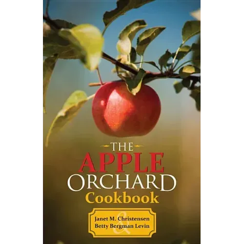 The Apple Orchard Cookbook