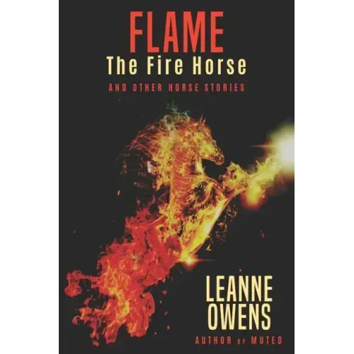 Flame The Fire Horse and Other Horse Stories