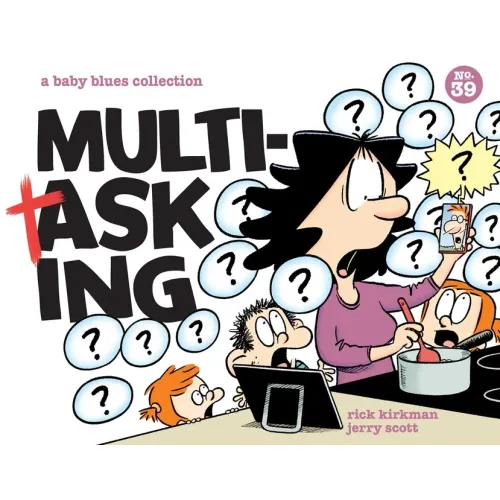 Multitasking: A Baby Blues Collection Volume 39