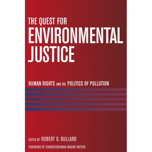 The Quest for Environmental Justice: Human Rights and the Politics of Pollution