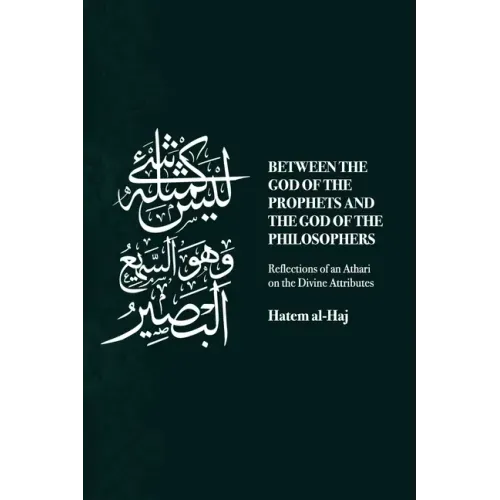 Between the God of the Prophets and the God of the Philosophers: Reflections of an Athari on the Divine Attributes