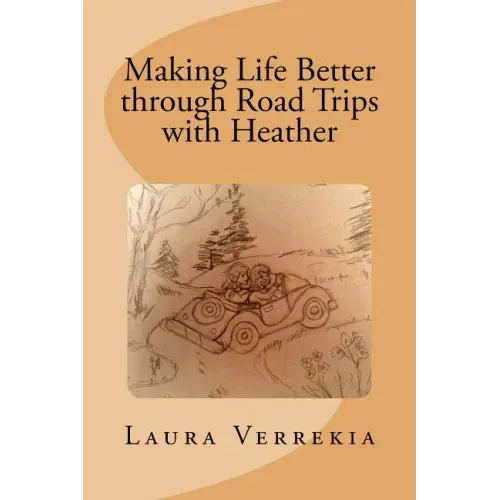 Making Life Better through Road Trips with Heather