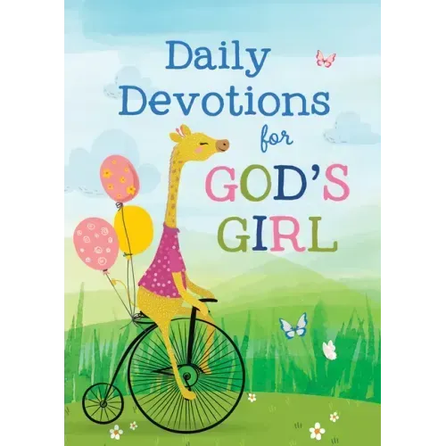 Daily Devotions for God's Girl: Inspiration and Encouragement for Every Day