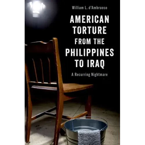 American Torture from the Philippines to Iraq: A Recurring Nightmare