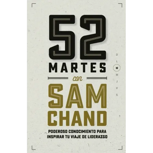 52 Martes con Sam Chand: Poderoso conocimiento para inspirar tu viaje de liderazgo
