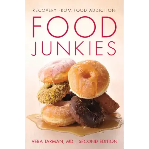 Food Junkies: Recovery from Food Addiction