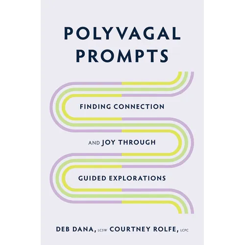 Polyvagal Prompts: Finding Connection and Joy Through Guided Explorations