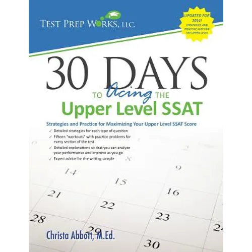 30 Days to Acing the Upper Level SSAT: Strategies and Practice for Maximizing Your Upper Level SSAT Score