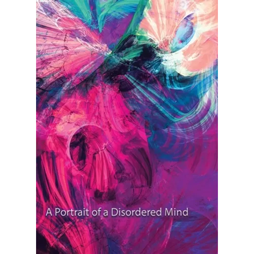 A Portrait of A Disordered Mind