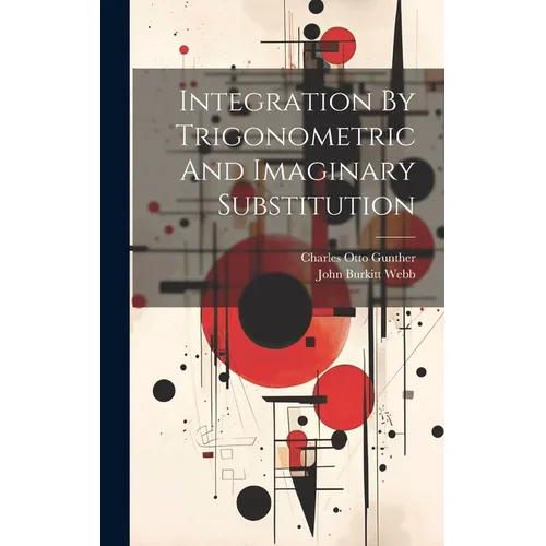 Integration By Trigonometric And Imaginary Substitution