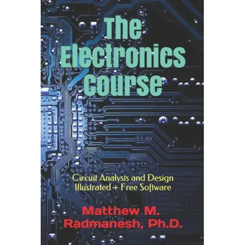The Electronics Course: Circuit Analysis and Design Illustrated