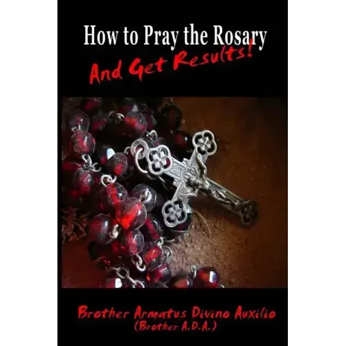 How to Pray the Rosary and Get Results