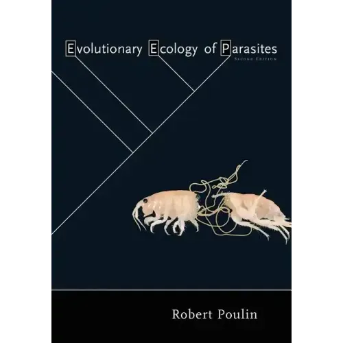 Evolutionary Ecology of Parasites: Second Edition