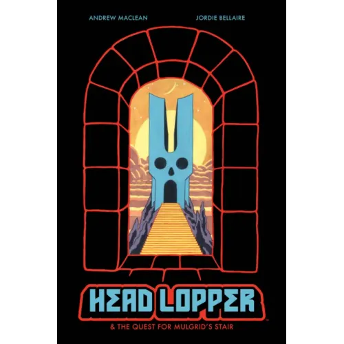 Head Lopper Volume 4: Head Lopper & the Quest for Mulgrid's Stair