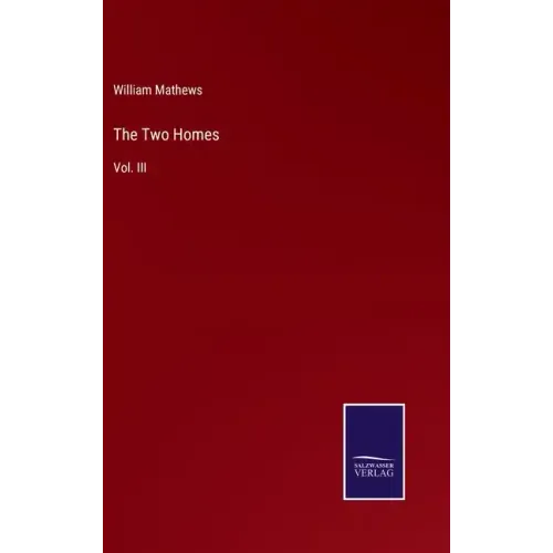 The Two Homes: Vol. III