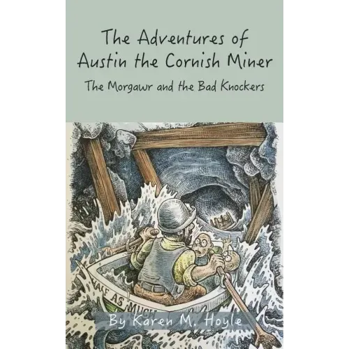 The Adventures of Austin the Cornish Miner Book Two: The Morgawr and the Bad Knockers