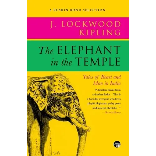 The Elephant in the Temple: Tales of Beast and Man in India