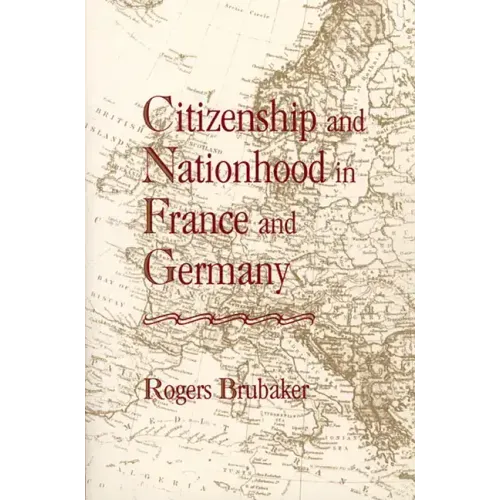Citizenship and Nationhood in France and Germany