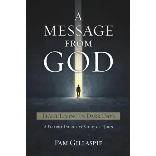 A Message From God: Light Living in Dark Days
