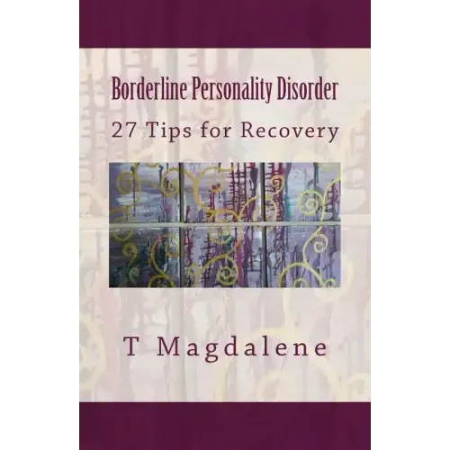 Borderline Personality Disorder: 27 Tips for Recovery